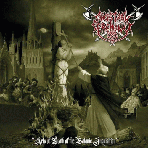 Ancestral Ceremony : Arts of Death of the Satanic Inquisition